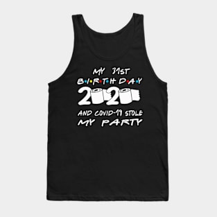 31st Birthday Quarantine shirts and my party Tank Top